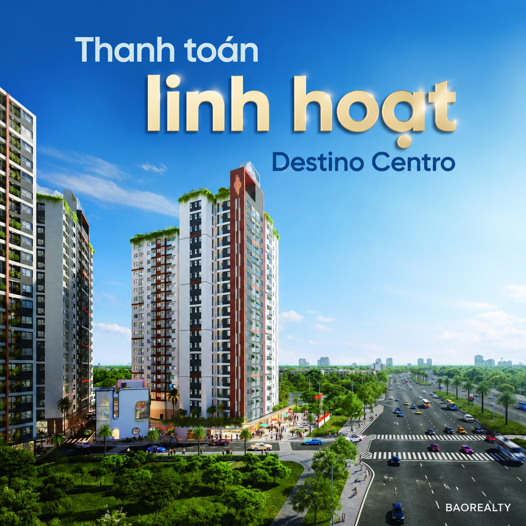 Poster chính sách thanh toán linh hoạt căn hộ Destino Centro Tây Ninh
