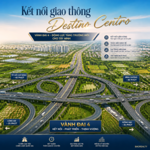 Poster dự án căn hộ Destino Centro và dự án Vành đai 4 Tây Ninh kết nối giao thông
